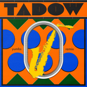 Yumbs的專輯Tadow (Yumbs Remix)