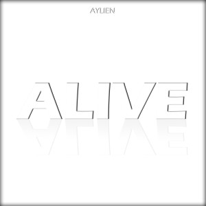 ดาวน์โหลดและฟังเพลง Alive พร้อมเนื้อเพลงจาก AyLien