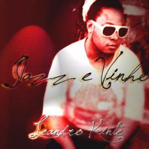 收聽Leandro Kintê的Jazz e Vinho歌詞歌曲