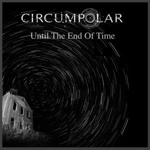 ดาวน์โหลดและฟังเพลง Until The End Of Time พร้อมเนื้อเพลงจาก Circumpolar