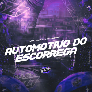 Listen to AUTOMOTIVO DO ESCORREGA (Explicit) song with lyrics from Mc Magrinho