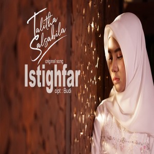 Dengarkan Istighfar lagu dari Talitha Salsabila dengan lirik