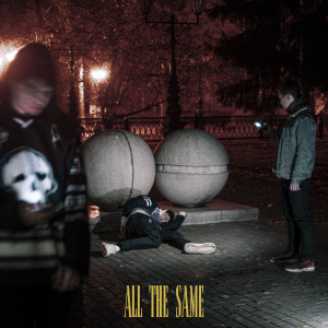 All the Same (Explicit)