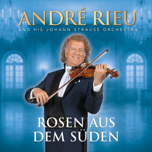 André Rieu的專輯Rosen aus dem Süden