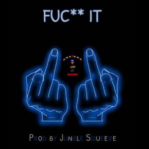 收聽JUNGLE SQUEEZE的FUCKK IT RIDDIM INSTRUMENTAL歌詞歌曲