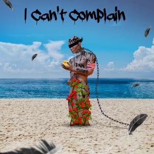 Michael K Success的專輯I Can't Complain (Single)