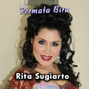 ดาวน์โหลดและฟังเพลง Permata Biru พร้อมเนื้อเพลงจาก Rita Sugiarto