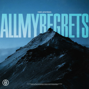 收聽Next Promises的All My Regrets (Extended Mix)歌詞歌曲