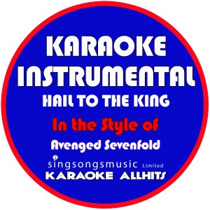 ดาวน์โหลดและฟังเพลง Hail to the King (In the Style of Avenged Sevenfold) [Karaoke Instrumental Version] (Karaoke Instrumental Version) พร้อมเนื้อเพลงจาก Karaoke All Hits