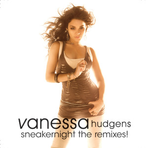 อัลบัม Sneakernight the remixes! ศิลปิน Vanessa Hudgens