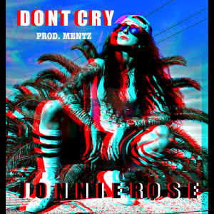 ดาวน์โหลดและฟังเพลง Don't Cry พร้อมเนื้อเพลงจาก JonnieRose