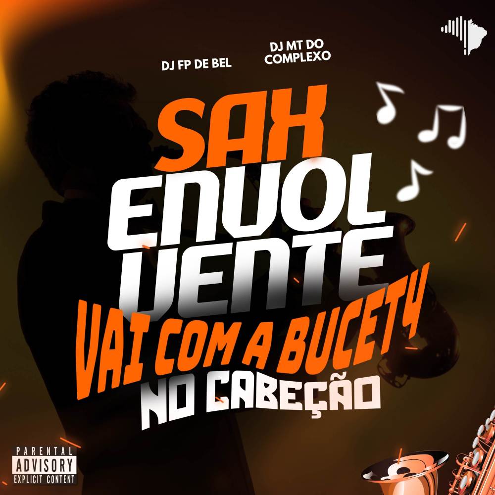 SAX ENVOLVENTE VAI COM A BUCET4 NO CABEÇÃO (Explicit)