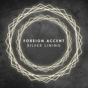 ดาวน์โหลดและฟังเพลง Silver Lining พร้อมเนื้อเพลงจาก Foreign Accent