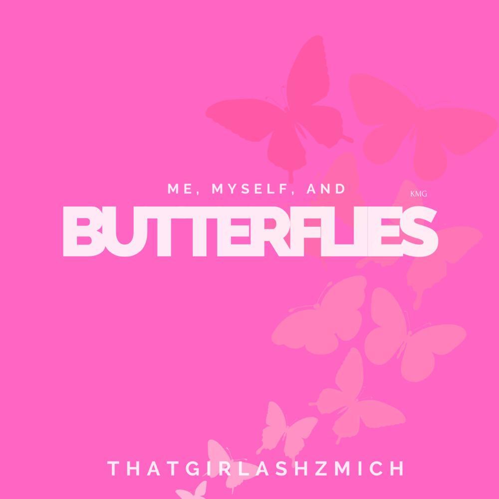 Me, Myself, And Butterflies (Explicit)