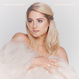 ดาวน์โหลดและฟังเพลง Wave พร้อมเนื้อเพลงจาก Meghan Trainor