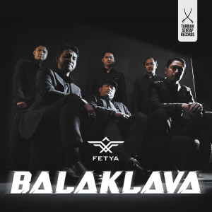 ดาวน์โหลดและฟังเพลง Balaklava พร้อมเนื้อเพลงจาก Fetya