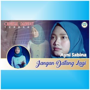 收聽AYNI SABINA的Jangan Datang Lagi歌詞歌曲
