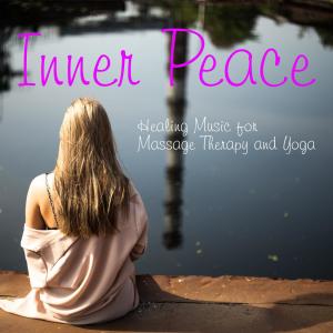 Album Inner Peace: Healing Music for Massage Therapy, & Yoga from Stress Relief Therapy Music Academy