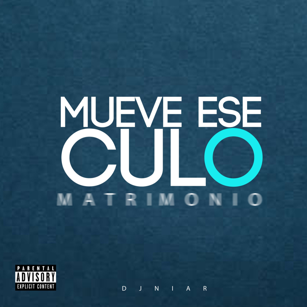 Mueve Ese Culo(Matrimonio) (Explicit)