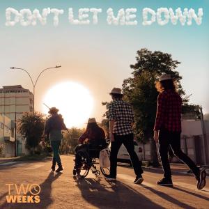 收聽Two Weeks的Don't Let Me Down歌詞歌曲