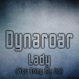 อัลบัม Lady (You Bring Me Up) ศิลปิน Dynaroar