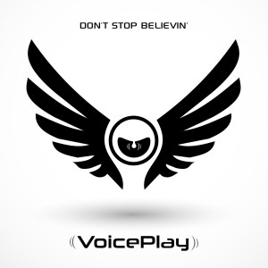 收聽VoicePlay的Don't Stop Believin' (其他)歌詞歌曲