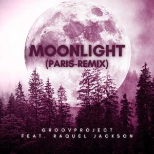 GroovProject的專輯Moonlight (feat. Raquel Jackson) [Paris Remix]