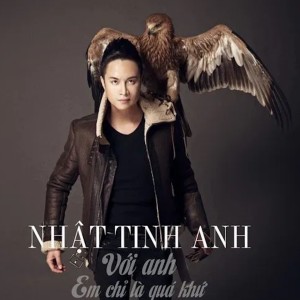 Album Với Anh Em Chỉ Là Quá Khứ from Nhật Tinh Anh