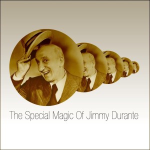 The Special Magic Of Jimmy Durante