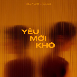 Listen to Yêu Mới Khó song with lyrics from Mike Pham