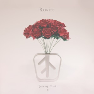 Listen to Rosita song with lyrics from Jeremy Choi