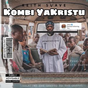 收聽Keith Suave的Kombi YaKristu歌詞歌曲