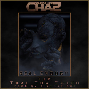 Listen to Real Enough (Explicit) song with lyrics from Sounds Like Chaz