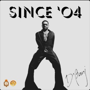 อัลบัม Since '04 ศิลปิน D'banj