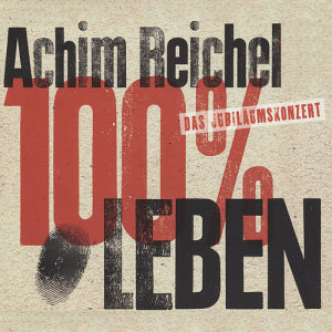 Achim Reichel的專輯100% Leben (Live)