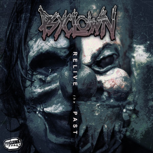 Listen to Relive the Past (Copy and Past Remix|Explicit) song with lyrics from Psyclown