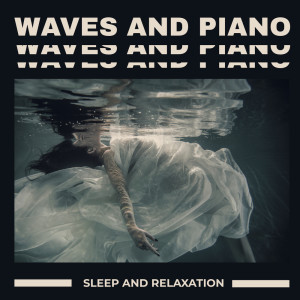 Album Waves and Piano (Sleep and Relaxation for Those Seeking Rest) from Bedtime Instrumental Piano Music Academy