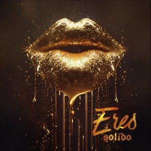 Listen to Eres song with lyrics from Solido