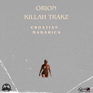 Orion的专辑Croatian Madarica (feat. Killah Trakz) (Explicit)