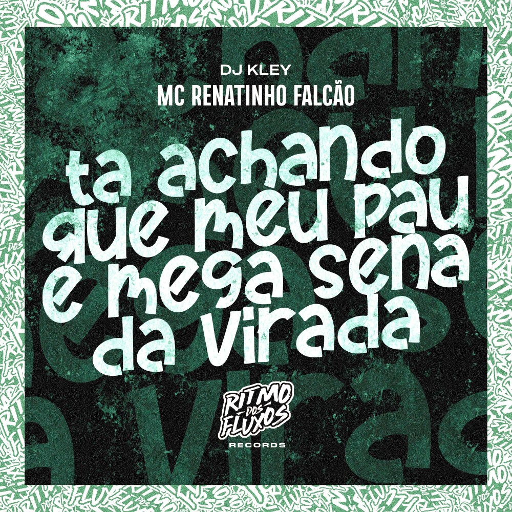 Ta Achando Que Meu Pau É Mega Sena da Virada