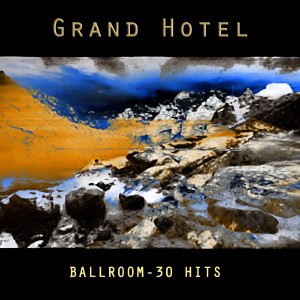 Various Artists的專輯Grand Hotel - Ballroom - 30 Hits