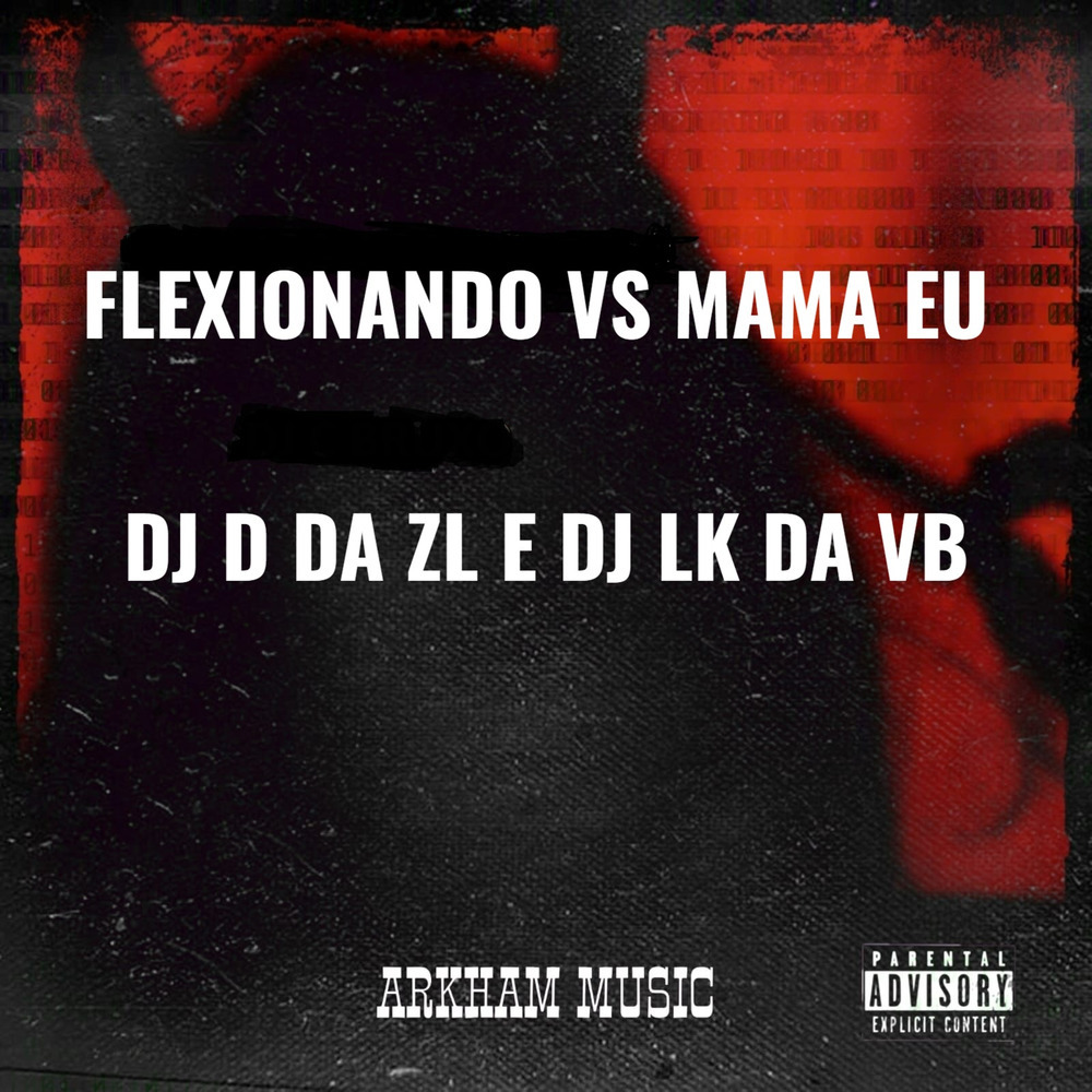 FLEXIONANDO VS MAMA EU (Explicit)