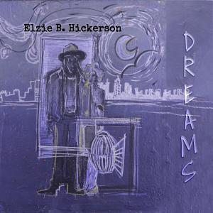 ELZIE B HICKERSON的專輯Dreams (feat. Tim Crouch)