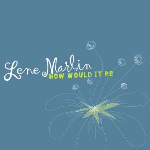 收聽Lene Marlin的How Would It Be歌詞歌曲