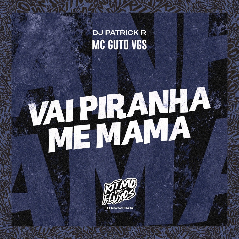 Vai Piranha Me Mama (Explicit)