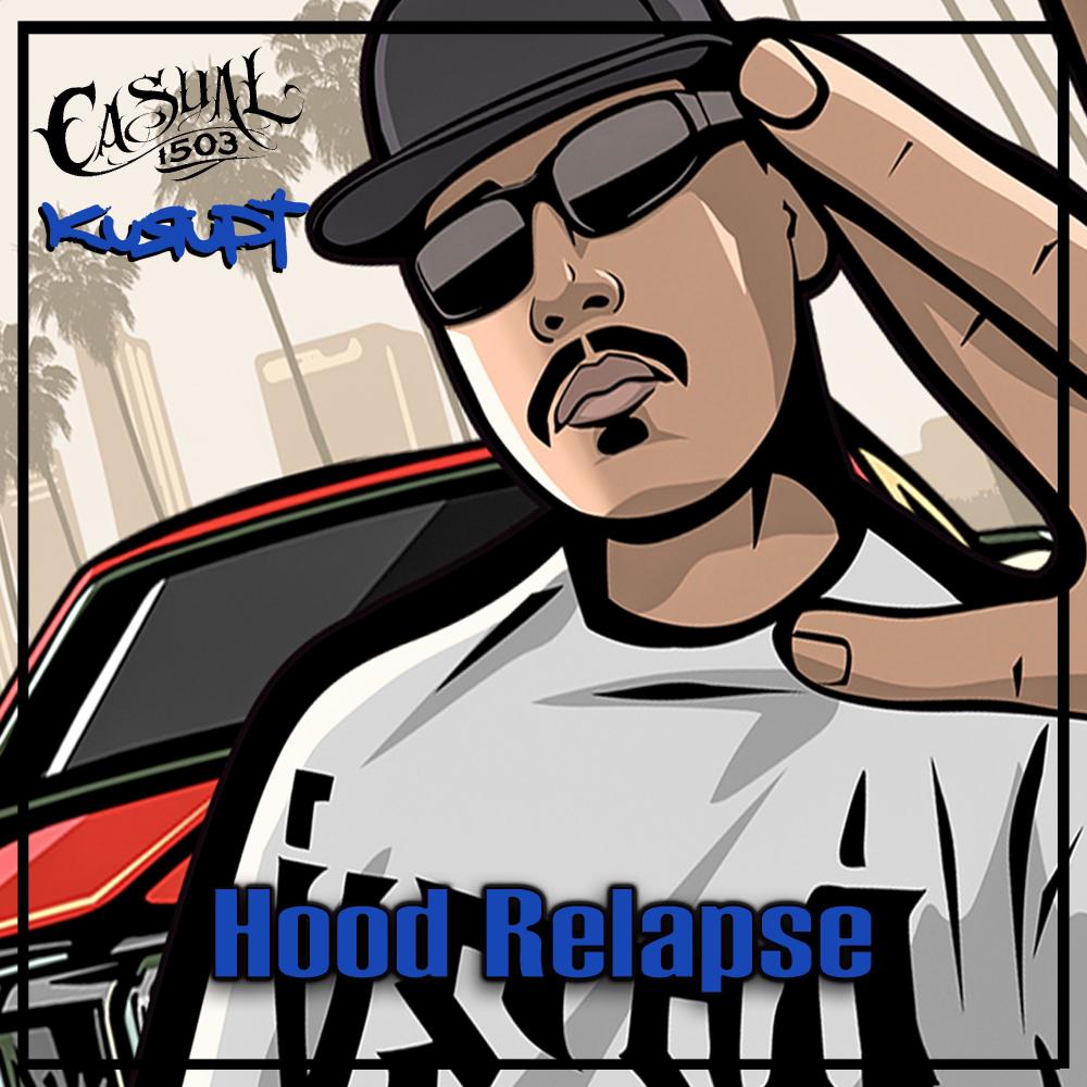 Hood Relapse (feat. Kurupt)
