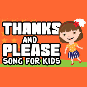 收聽Balloon and Ben的Thanks and Please (Songs for Kids)歌詞歌曲