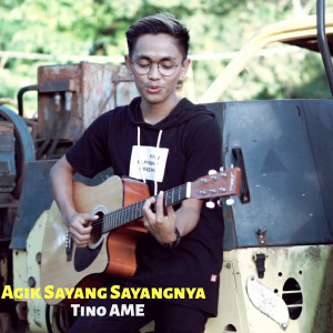 Dengarkan Agik Sayang Sayangnya lagu dari Tino AMEE dengan lirik