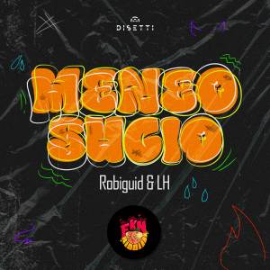ดาวน์โหลดและฟังเพลง Meneo Sucio พร้อมเนื้อเพลงจาก Robi Guid