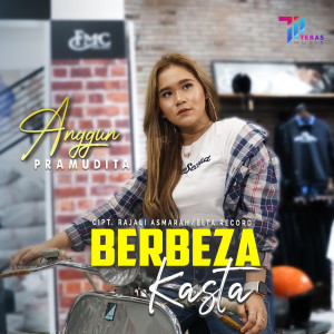 Listen to Berbeza Kasta song with lyrics from Anggun Pramudita